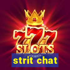 strit chat